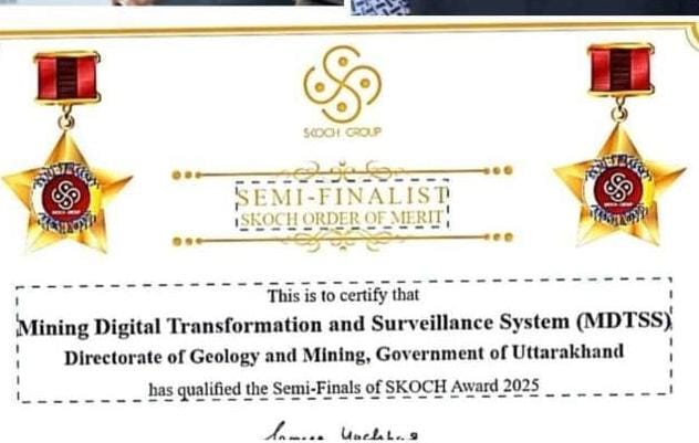 उपलब्धि : उत्तराखंड खनन विभाग SKOCH अवार्ड से सम्मानित। अवैध खनन पर अंकुश लगाने की नई प्रणाली पर मिला सम्मान